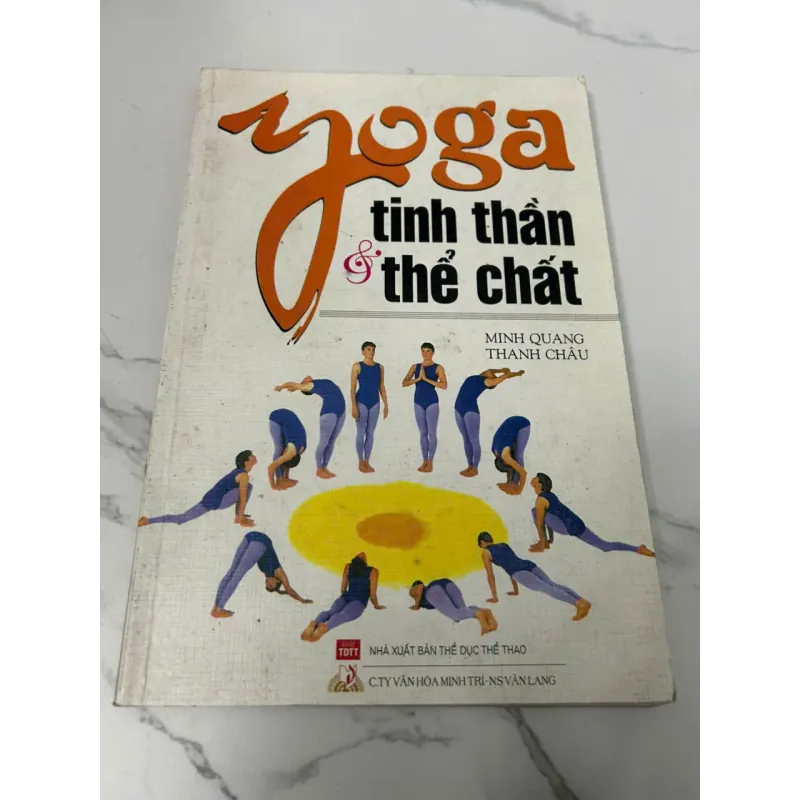 Yoga tinh thần & thể chất – Minh Quang, Thanh Châu, NXB Thể Dục Thể Thao. 604152