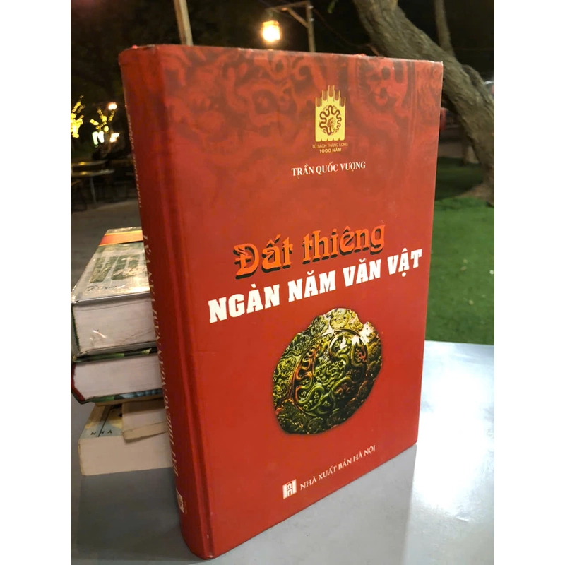 ĐẤT THIÊNG NGÀN NĂM VĂN VẬT - Trần Quốc Vượng 453289