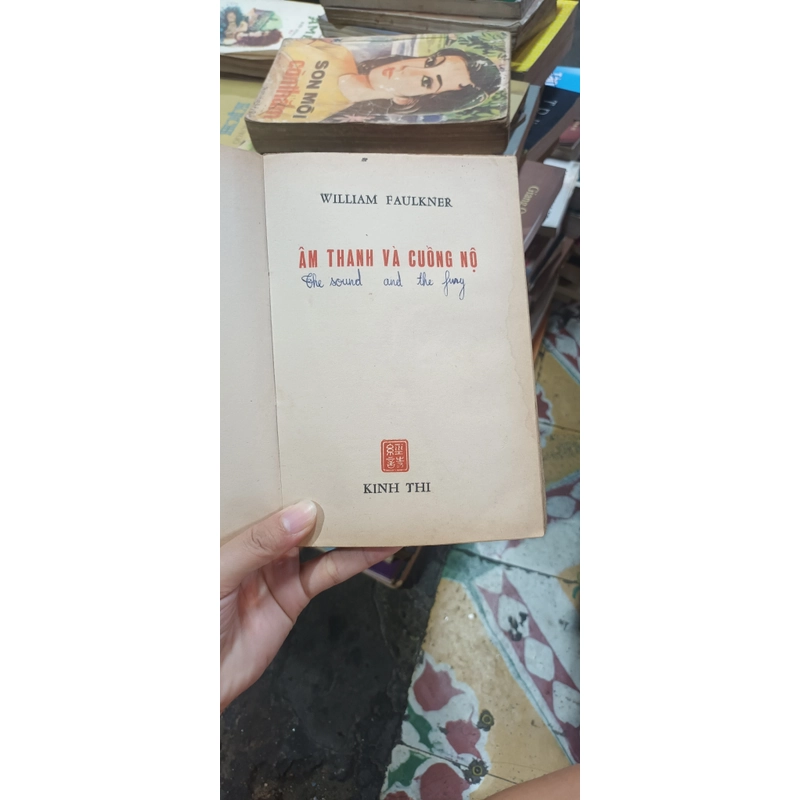 Âm Thanh Và Cuồn Nộ - William Faulkner Bản Dịch Của Tâm Nguyễn Kinh Thi In Lần 1 Năm 1972 542995