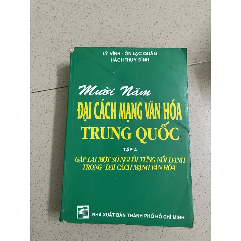 Mười Năm Đại Cách Mạng Văn Hóa Trung Quốc – TẬP 4 (Sách hiếm) 598332