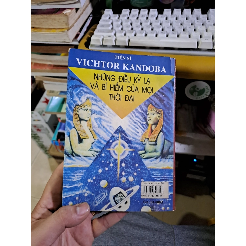 Những điều kỳ lạ và bí hiểm của mọi thời đại Tiến sĩ Vichtor Kandoba mới 80% ố 2004 LỊCH SỬ - CHÍNH TRỊ - TRIẾT HỌC HCM1709 919639