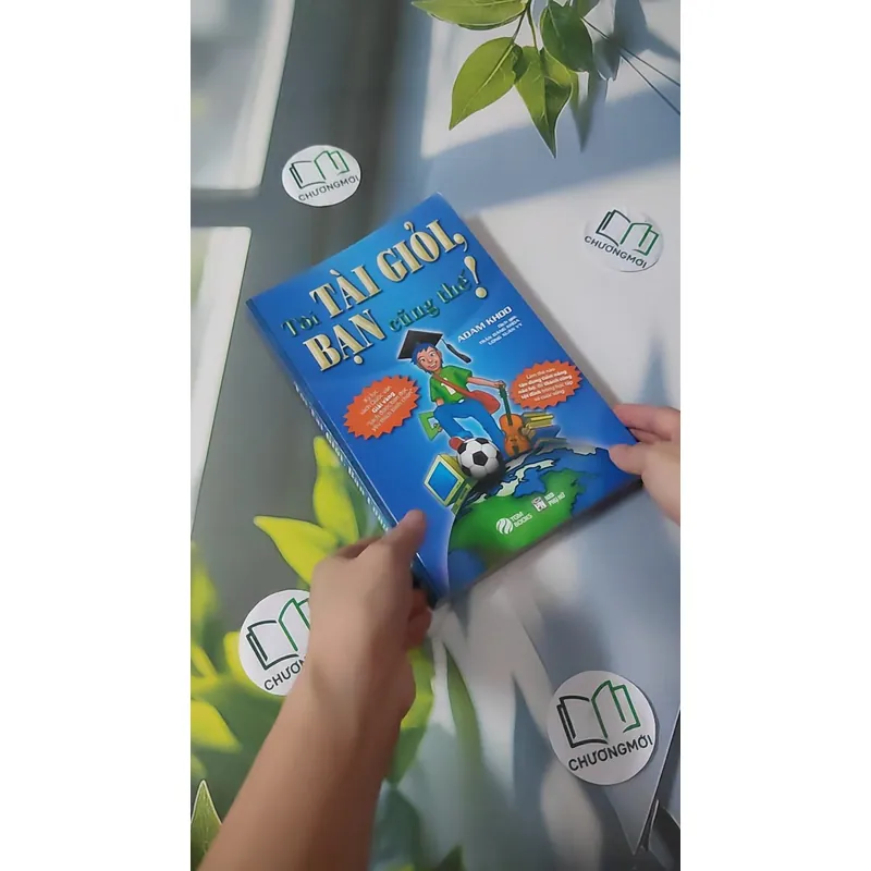 Tôi Tài Giỏi, Bạn Cũng Thế! - Adam Khoo 1064379