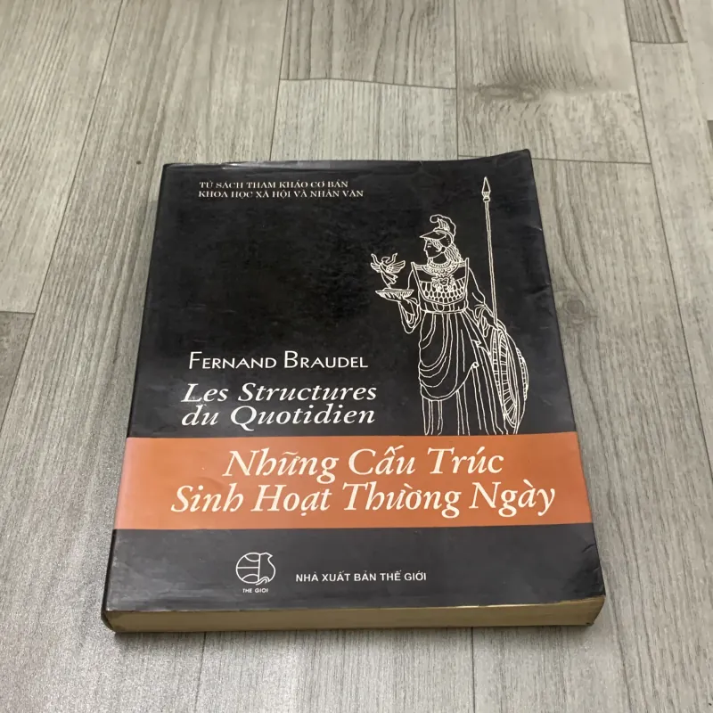 Những cấu trúc sinh hoạt thường ngày - fernand braudel. 8 b2 1026158