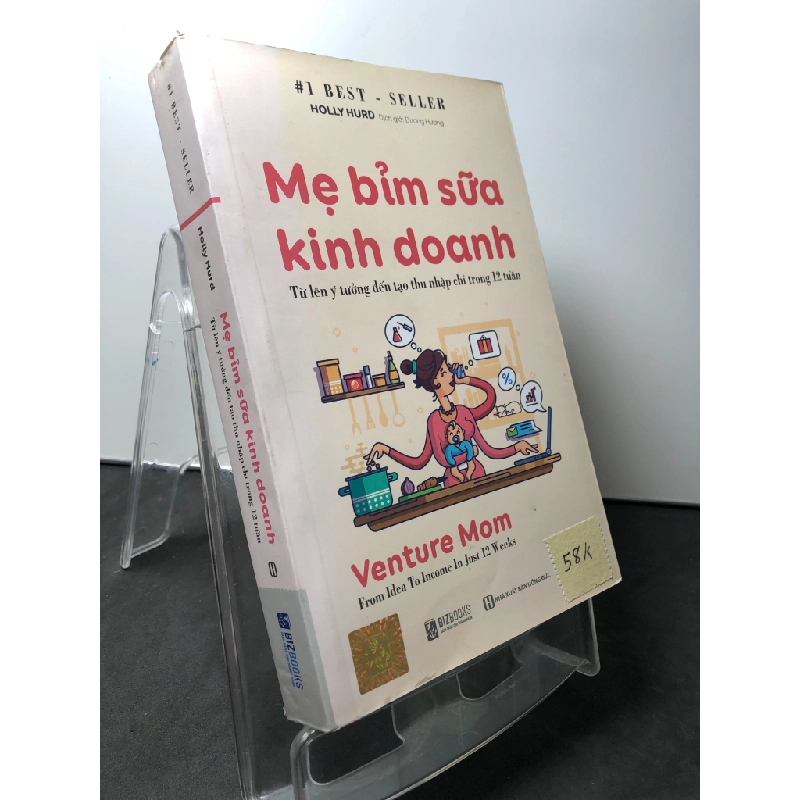 Mẹ bỉm sữa kinh doanh từ lên ý tưởng đến tạo thu nhập chỉ trong 12 tuần 2020 mới 90% Holly Hurd HPB0709 KỸ NĂNG 451301