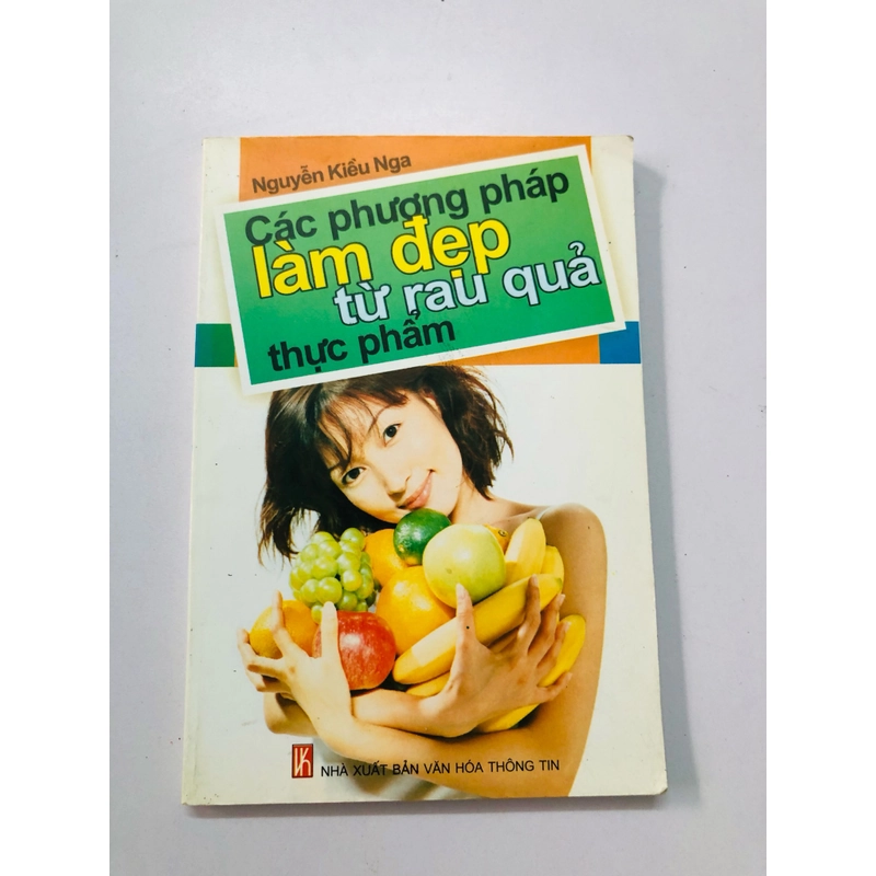 CÁC PHƯƠNG PHÁP LÀM ĐẸP TỪ RAU CỦ QUẢ  - 166 trang, nxb: 2005 363165