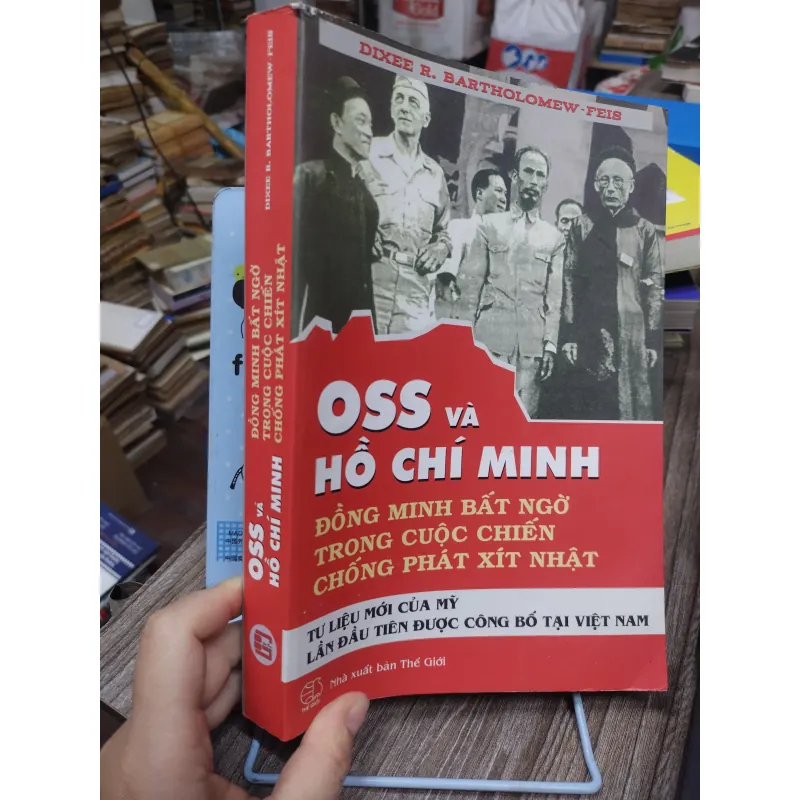 Sách: OSS và Hồ Chí Minh Đồng Minh bất ngờ trong cuộc chiến chống PX Nhật (A3) 745219