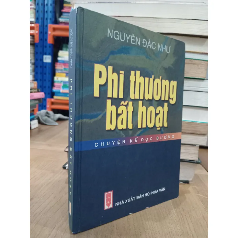Phi thương bất hoạt - Nguyễn Đắc Như 607030