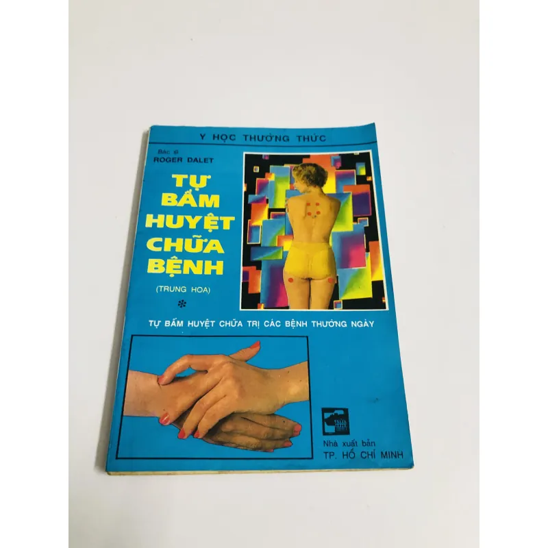 TỰ BẤM HUYỆT CHỮA BỆNH ( Trung hoa) 780386