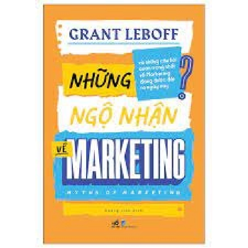 Những ngộ nhận về marketing - Grant Leboff 2022 New 100% HCM.PO 29527