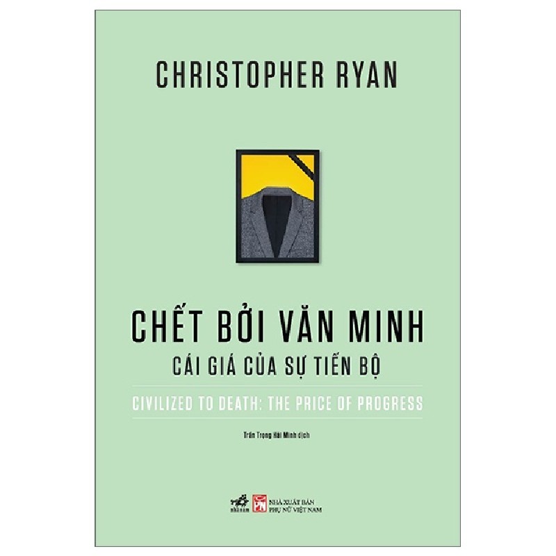 Chết Bởi Văn Minh - Cái Giá Của Sự Tiến Bộ - Christopher Ryan 142522