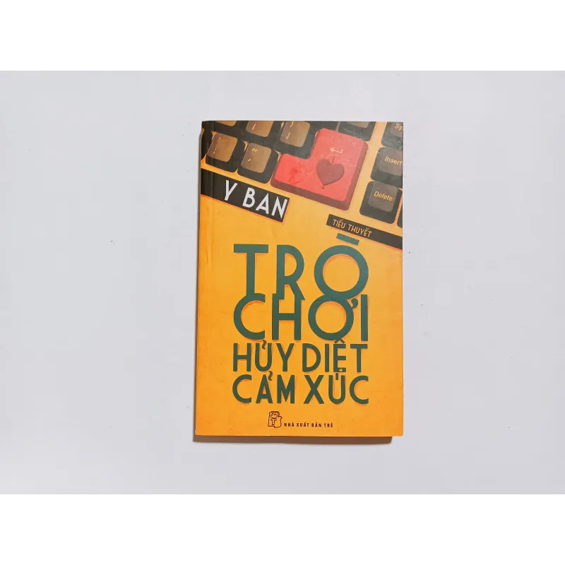 Trò Chơi Hủy Diệt Cảm Xúc - Y Ban

 799637