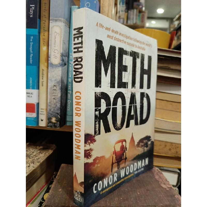 Meth Road: A life-and-death investigation following the world's most destructive narcotic to Australia - Conor Woodman 448905