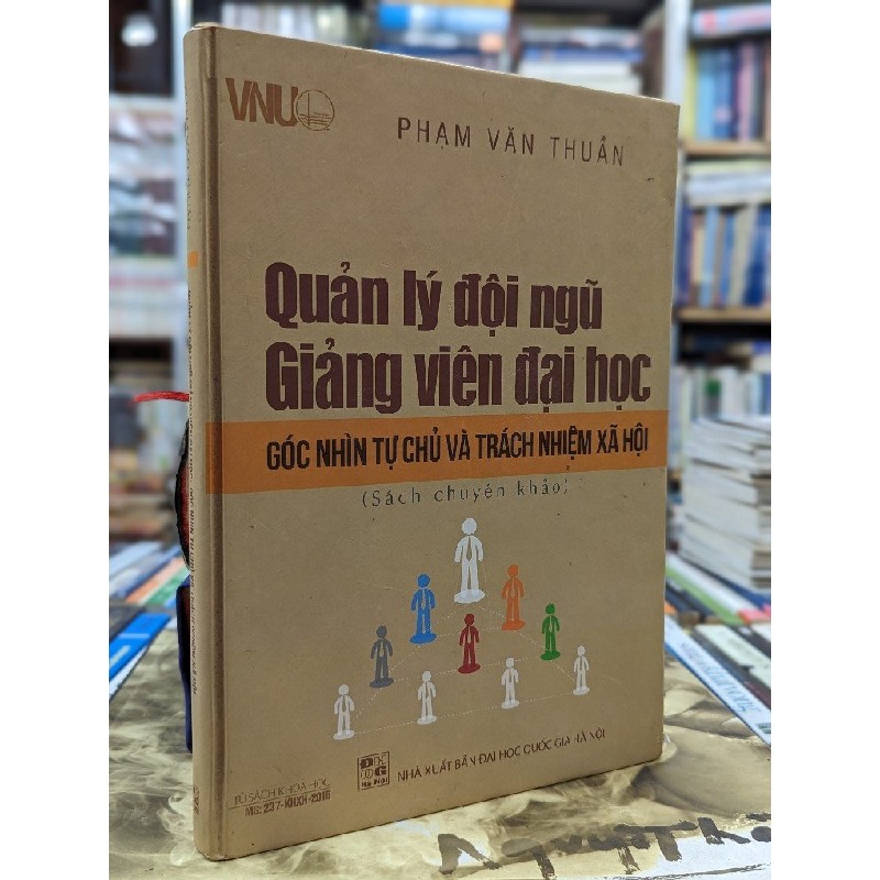 Quản lý đội ngũ giảng viên đại học góc nhìn tự chủ và trách nhiệm xã hội - Phạm Văn Thuần 120911