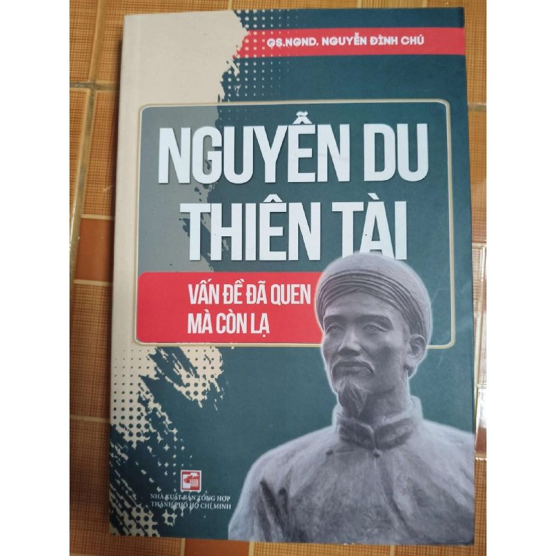 Nguyễn Du thiên tài vấn đề đã quen mà còn lạ - 2022 - 358 trang - LỊCH SỬ - CHÍNH TRỊ - TRIẾT HỌC - SLSCTDTGMPSLSCTANTQ3112-68 Blogmeo040226 794479