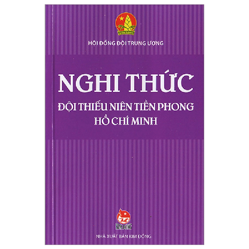 Nghi Thức Đội Thiếu Niên Tiền Phong Hồ Chí Minh - Hội Đồng Đội Trung Ương (Mới 100%) Lý luận chính trị, NXB Kim Đồng - SÁCH ĐẠI HỌC 481081