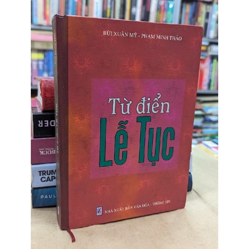 Từ điển Lễ Tục - Bùi Xuân Mỹ & Phạm Minh Thảo 128108