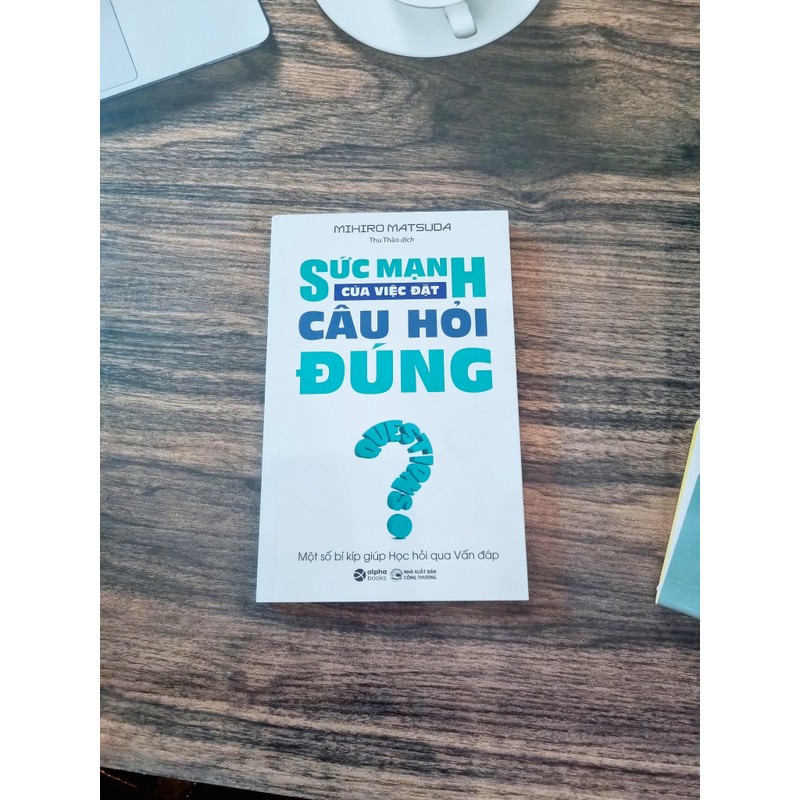 Sức Mạnh Của Việc Đặt Câu Hỏi Đúng - Questions 162220