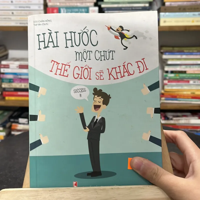 Sách “Hài Hước Một Chút, Thế Giới Sẽ Khác Đi” – Lưu Chấn Hồng (Tuệ Văn dịch)  747391