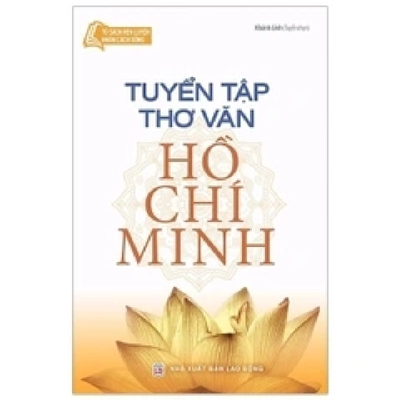Tuyển tập thơ văn Hồ Chí Minh mới 100% HCM.PO Khánh Linh (Tuyển chọn) Oreka-Blogmeo 136392