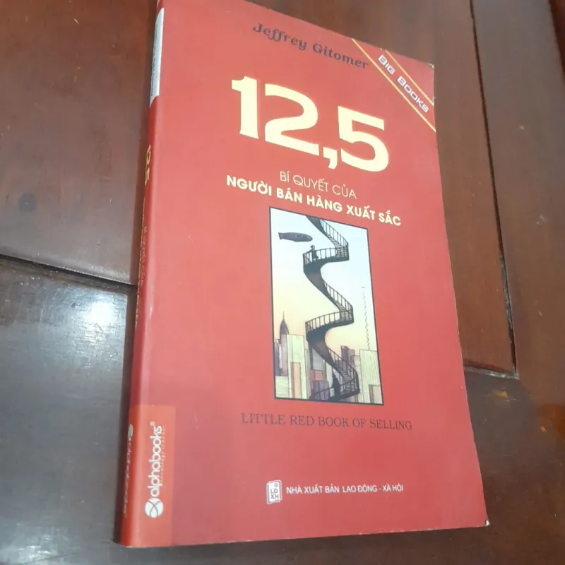 Jeffrey Gitomer - 12,5 BÍ QUYẾT CỦA NGƯỜI BÁN HÀNG XUẤT SẮC 1037046