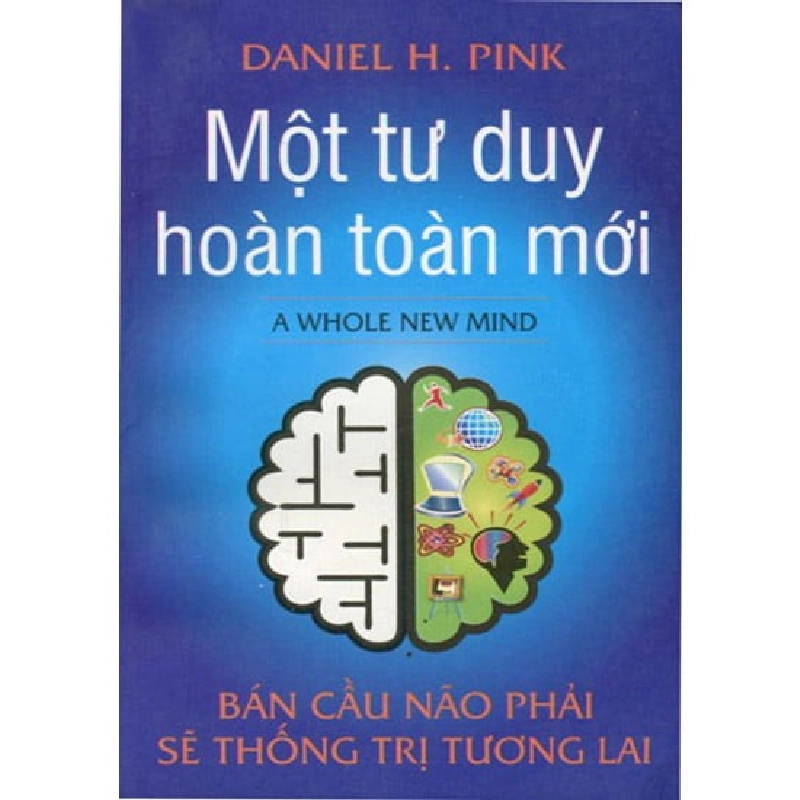 Một Tư Duy Hoàn Toàn Mới - Daniel H. Pink ASB.PO Oreka Blogmeo 230225 516386