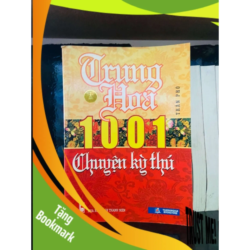 (TẶNG BOOKMARK) Trung Hoa 1001 Chuyện kỳ thú - Trần Phò LỊCH SỬ - CHÍNH TRỊ - TRIẾT HỌC RBK0810 954726