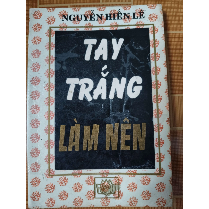Tay trắng làm nên - 1995 - 279 trang (rách trang mục lục) - KỸ NĂNG - SLSCTPHUNGHUNGSLSCTANTQ3112-135 777588
