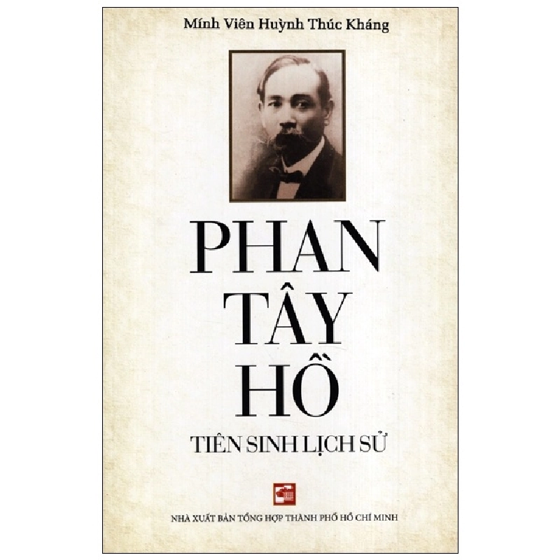 Phan Tây Hồ - Tiên Sinh Lịch Sử - Mính Viên Huỳnh Thúc Kháng 288920