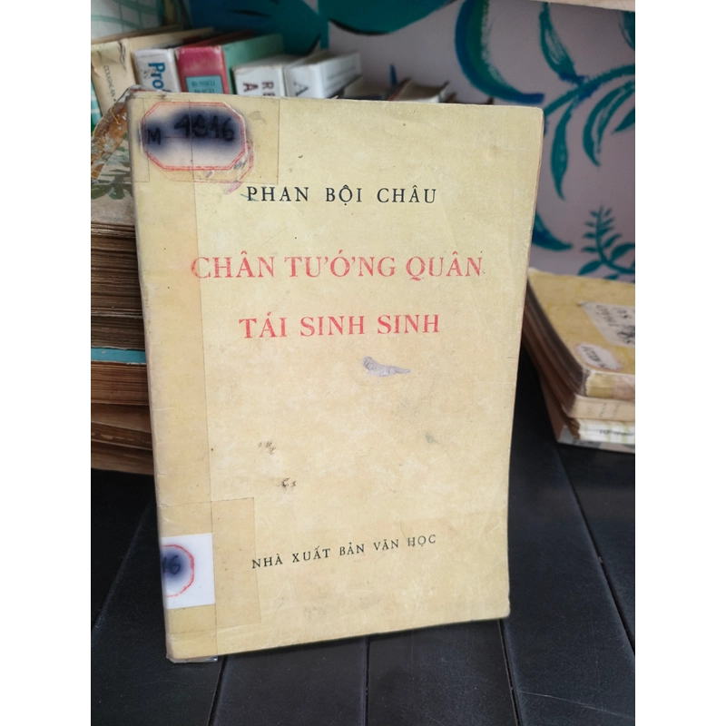 CHÂN TƯỚNG QUÂN TÁI SINH SINH - PHAN BỘI CHÂU 279007