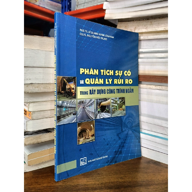 Phân tích sự cố và quản lí rủi ro trong xây dựng công trình ngầm - PGS.TS. Lê Quang Hanh (chủ biên), GS.TS. Nguyễn Viết Trung 478178