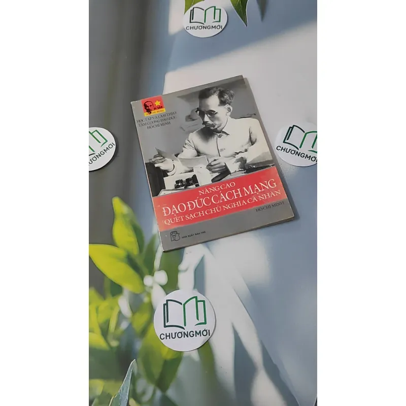 Nâng Cao Đạo Đức Cách Mạng, Quét Sạch Chủ Nghĩa Cá Nhân - Hồ Chí Minh 928551