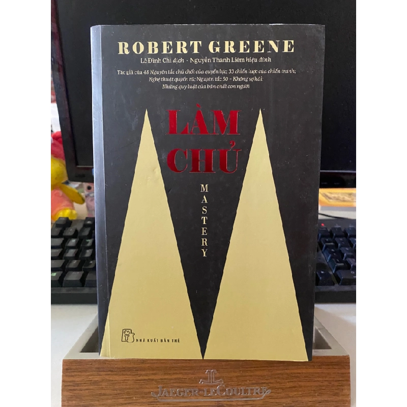 Làm Chủ - Mastery-Tác giả Robert Greene -Người Dịch :Lê Đình Chi- NXB Trẻ- Sách lưu kho mới 95% STB1003 456859