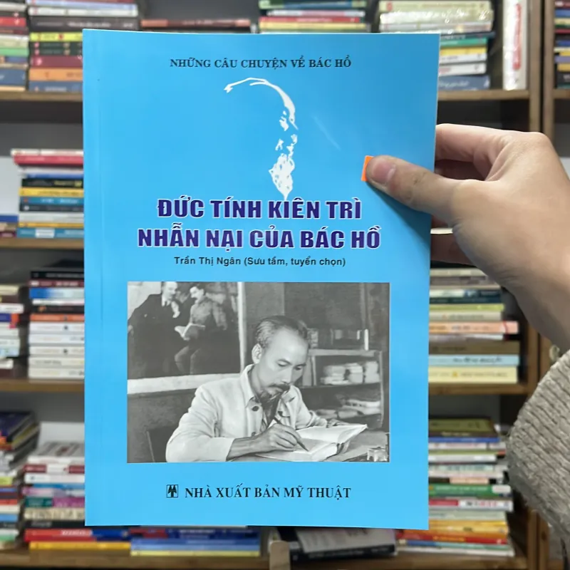 📘 Đức Tính Kiên Trì Nhẫn Nại Của Bác Hồ – Trần Thị Ngân (sưu tầm, tuyển chọn)  747418