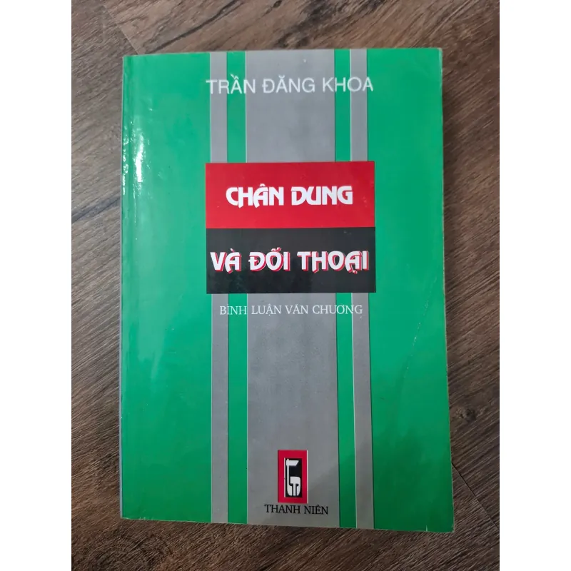 Chân dung và đối thoại - Trần Đăng Khoa - Phê bình văn học / Tiểu luận 755056