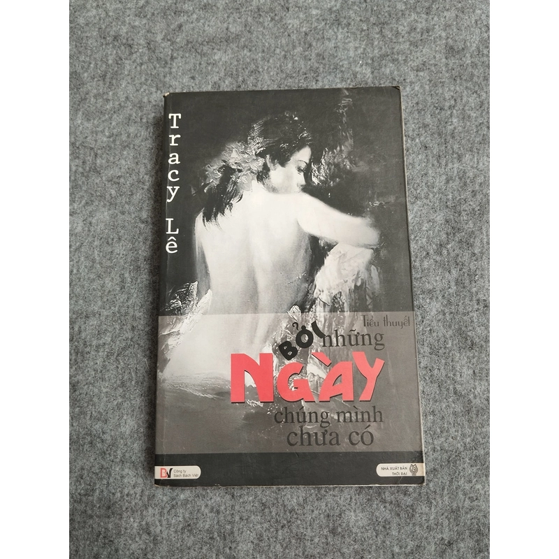 BỞI NHỮNG NGÀY CHÚNG MÌNH CHƯA CÓ - TRACY LÊ 538142