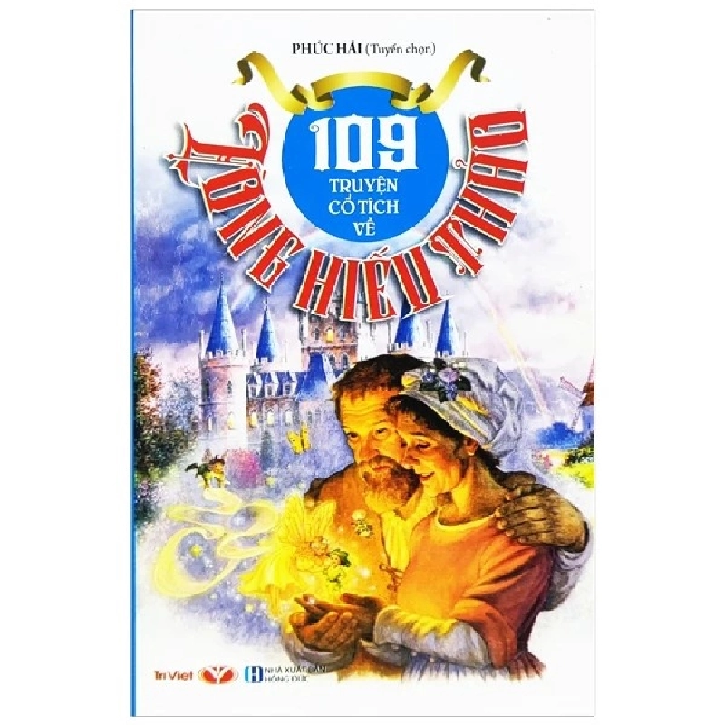 109 truyện cổ tích về lòng hiếu thảo - Trí Việt - TB 2022 [TSTK] 1045641