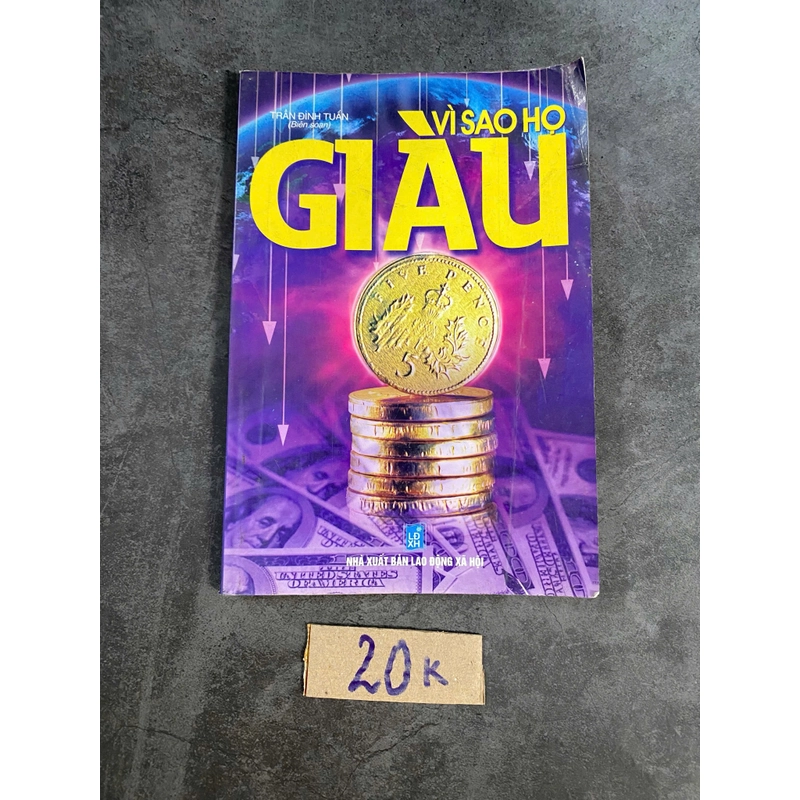 Vì sao họ giàu-Trần Đình Tuấn biên soạn 521049