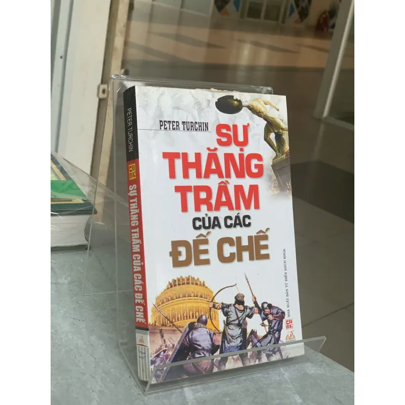 SỰ THĂNG TRẦM CỦA CÁC ĐẾ CHẾ - PETER TURCHIN 716054