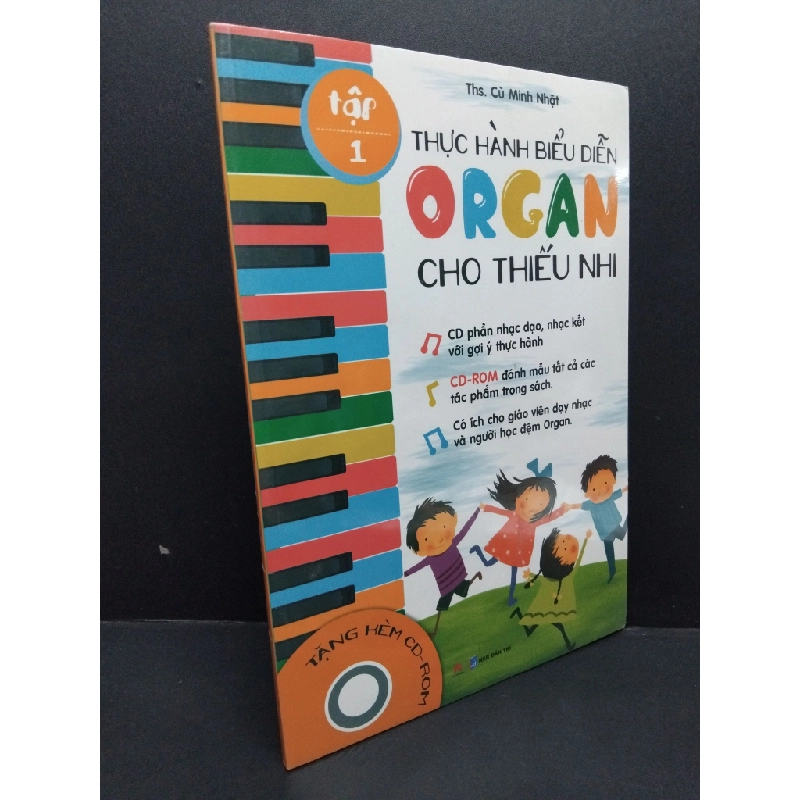 Thực hành biểu diễn organ cho thiếu nhi tập 1 (kèm CD) Ths. Cù Minh Nhật mới 100% HCM.ASB0811 448118