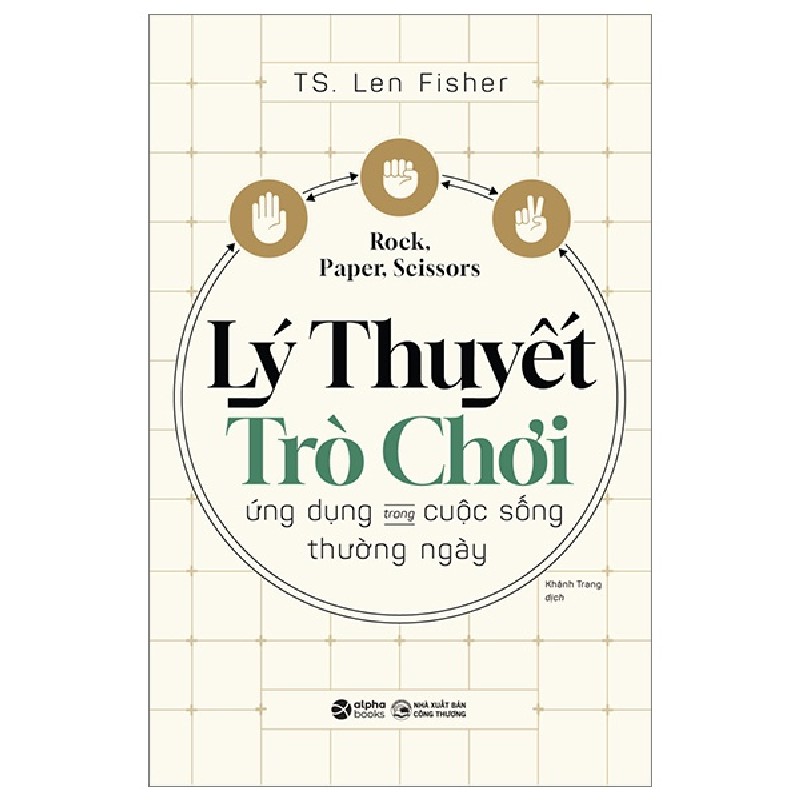 Lý Thuyết Trò Chơi - Ứng Dụng Trong Cuộc Sống Thường Ngày - Len Fisher 70825