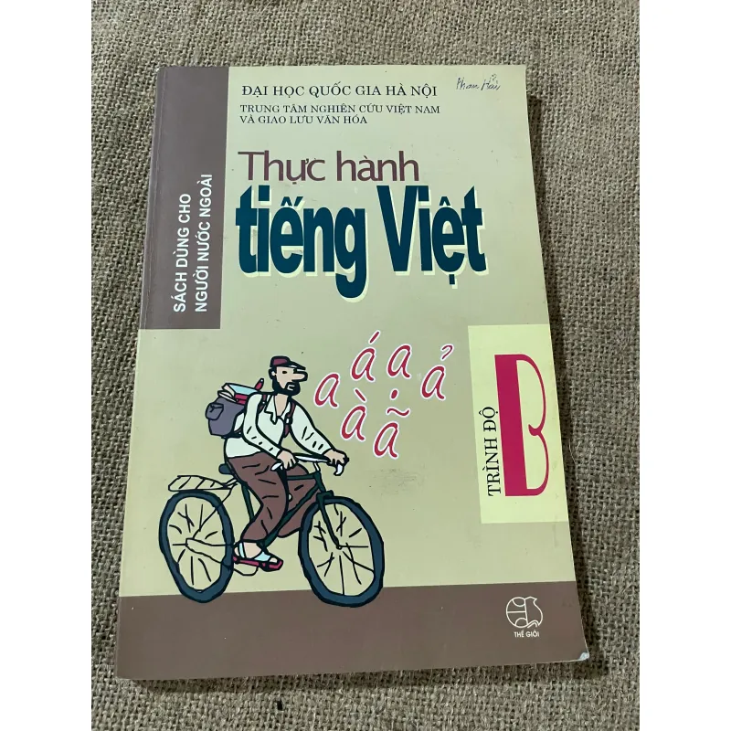 Thực hành tiếng Việt- SÁCH DÙNG CHO NGƯỜI NƯỚC NGOÀI -TRÌNH ĐỘ B 573495