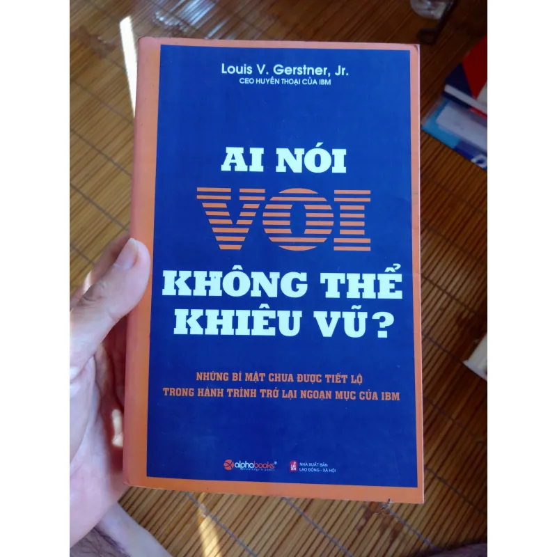 Ai nói voi không thể khiêu vũ? - Louis V. Gerstner, Jr 695243
