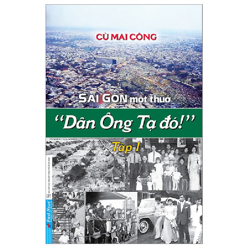 Sài Gòn Một Thuở - “Dân Ông Tạ Đó!” - Tập 1 - Cù Mai Công 143650