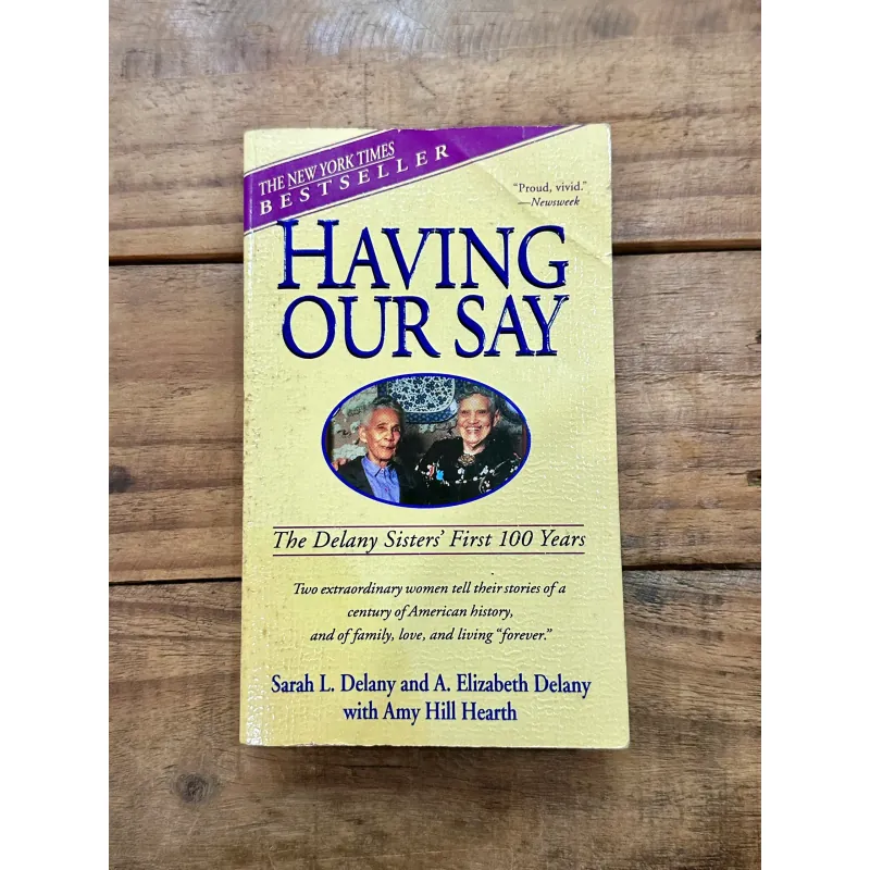 Having Our Say: The Delany Sisters' First 100 Years -  Sarah L. Delany 734892