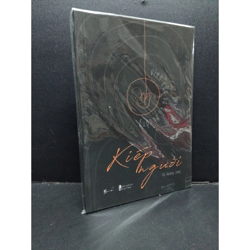 Kiếp người - Vĩnh cửu và vô thường Vũ Hoàng Long mới 100% HCM.ASB1309 916718