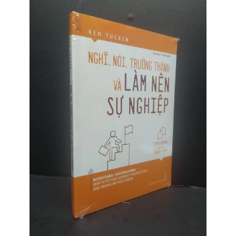 Nghĩ, Nói, Trưởng Thành Và Làm Nên Sự Nghiệp mới 100% HCM1906 Ken Tucker SÁCH KỸ NĂNG 340808