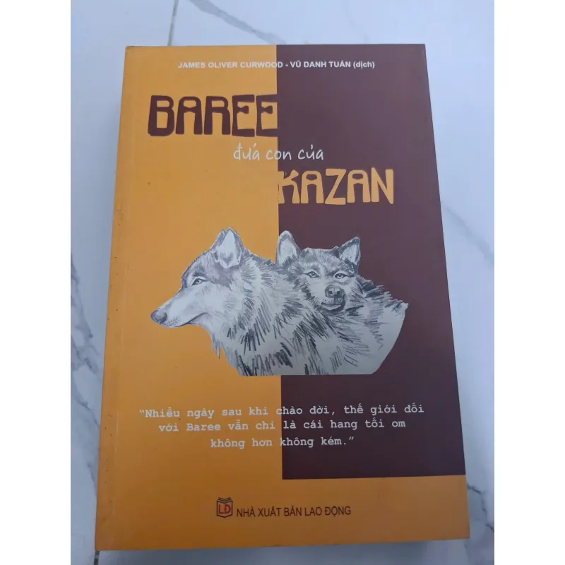Bareee Đứa Con Của Kazan - James Oliver Curwood - Phiêu lưu/Động vật 607825