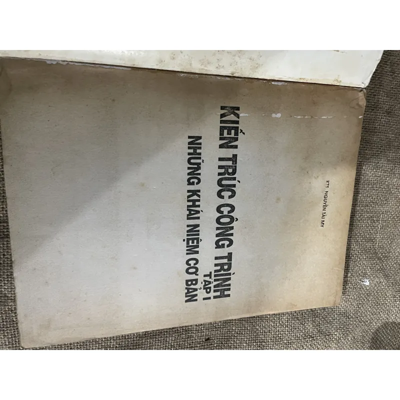 Kts. Nguyễn Tài My - KIẾN TRÚC CÔNG TRÌNH - TẬP 1 NHỮNG KHÁI NIỆM CƠ BẢN 779491