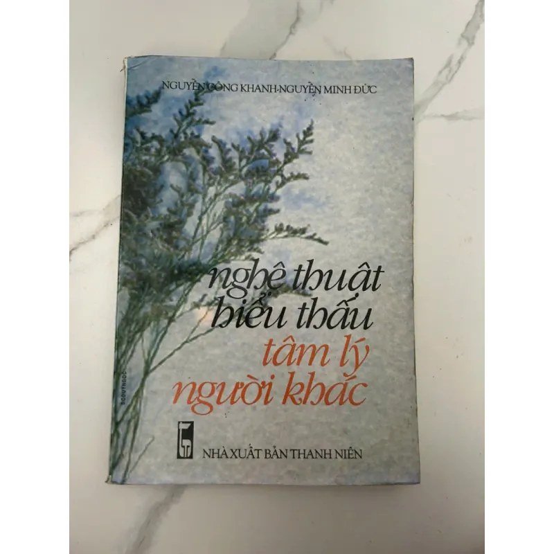 Nghệ Thuật Hiểu Thấu Tâm Lý Người Khác – Nguyễn Công Khanh & Nguyễn Minh Đức 689014