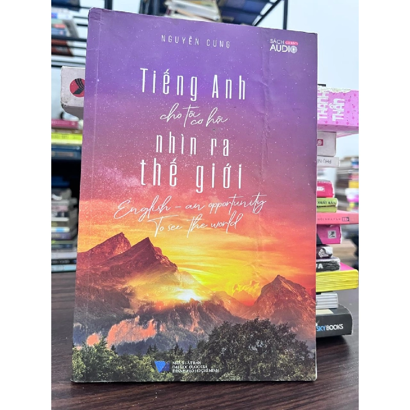 Tiếng Anh cho tôi cơ hội nhìn ra thế giới - Nguyễn Cung - Nguyễn Cung 973238